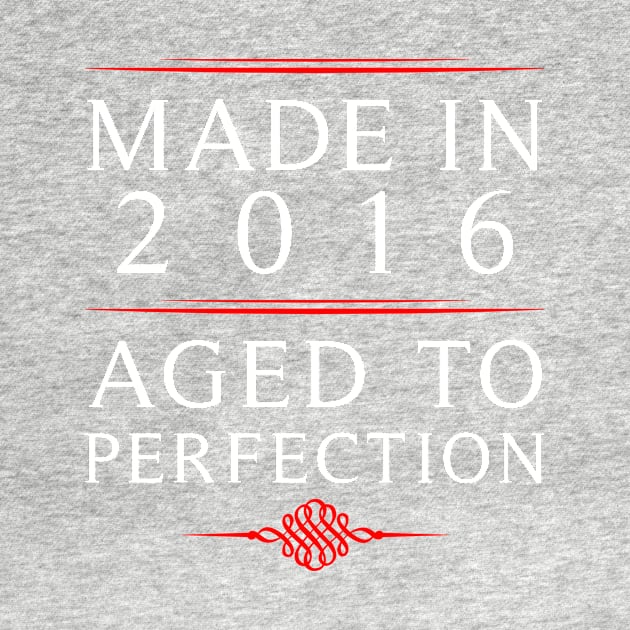 Made in 2016 Aged to Perfection by teegear